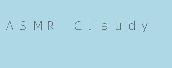 ASMR Claudy
